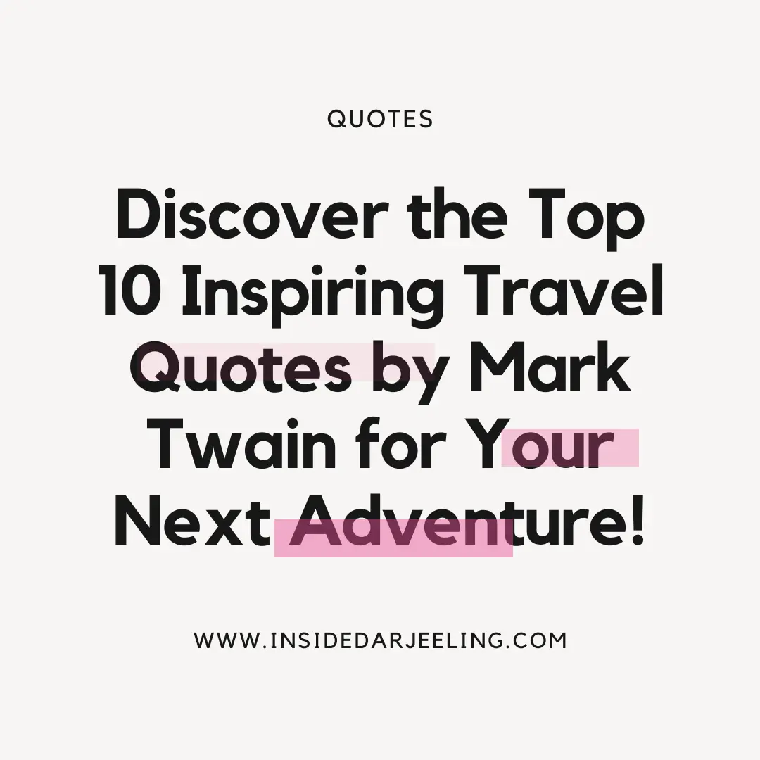 Discover the Top 10 Inspiring Travel Quotes by Mark Twain for Your Next