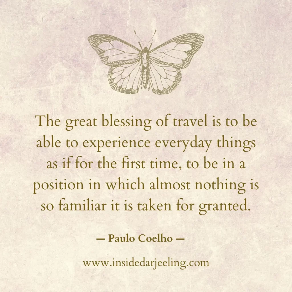 The great blessing of travel is to be able to experience everyday things as if for the first time, to be in a position in which almost nothing is so familiar it is taken for granted