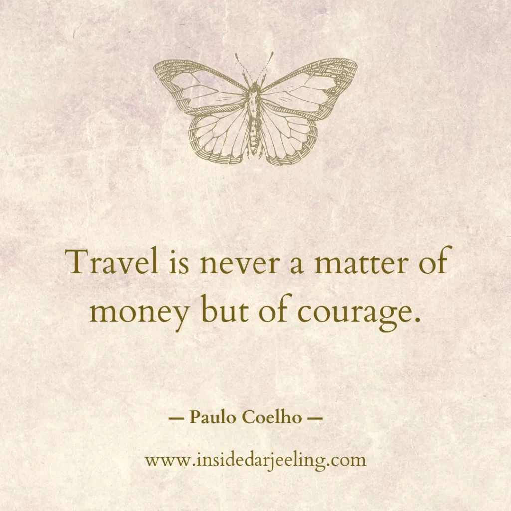 Travel is never a matter of money but of courage