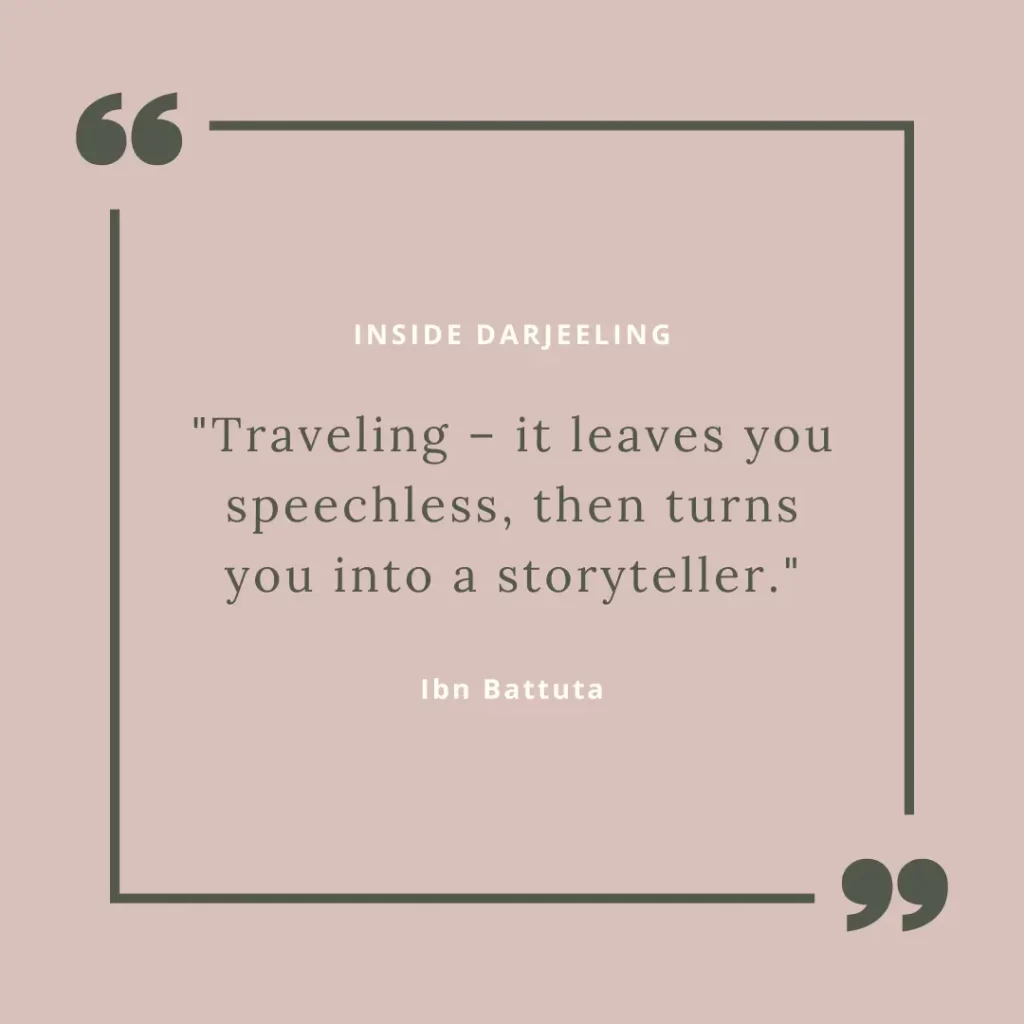 Traveling – it leaves you speechless, then turns you into a storyteller