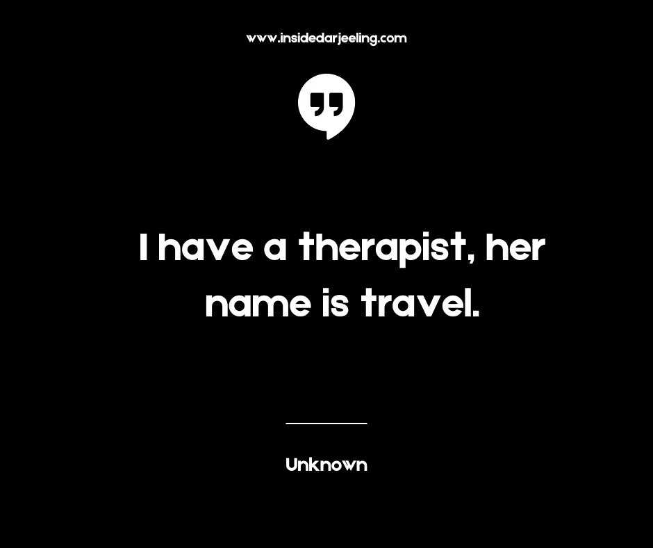 I have a therapist, her name is travel