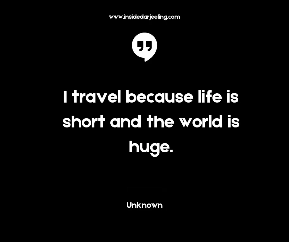 I travel because life is short and the world is huge