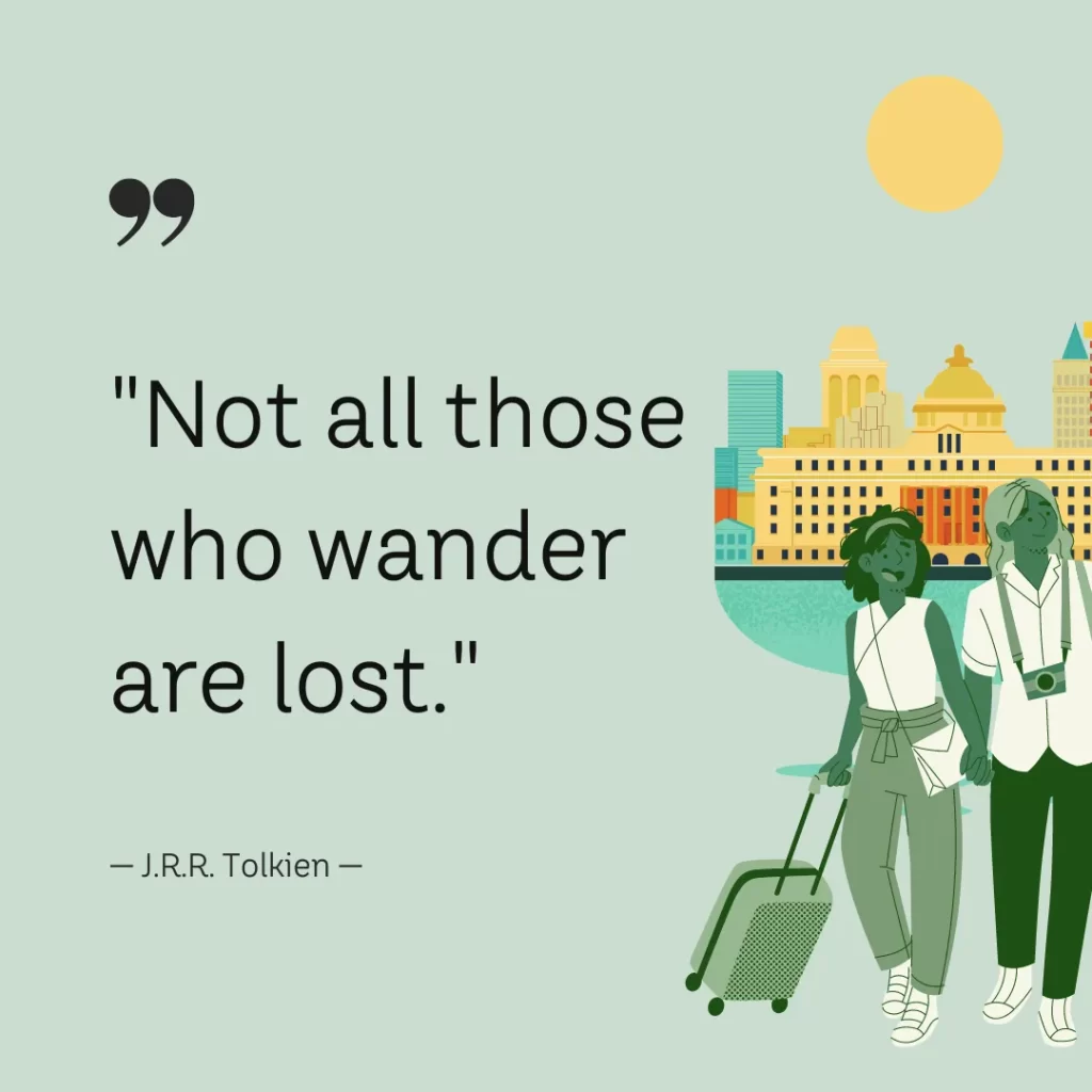 Not all those who wander are lost