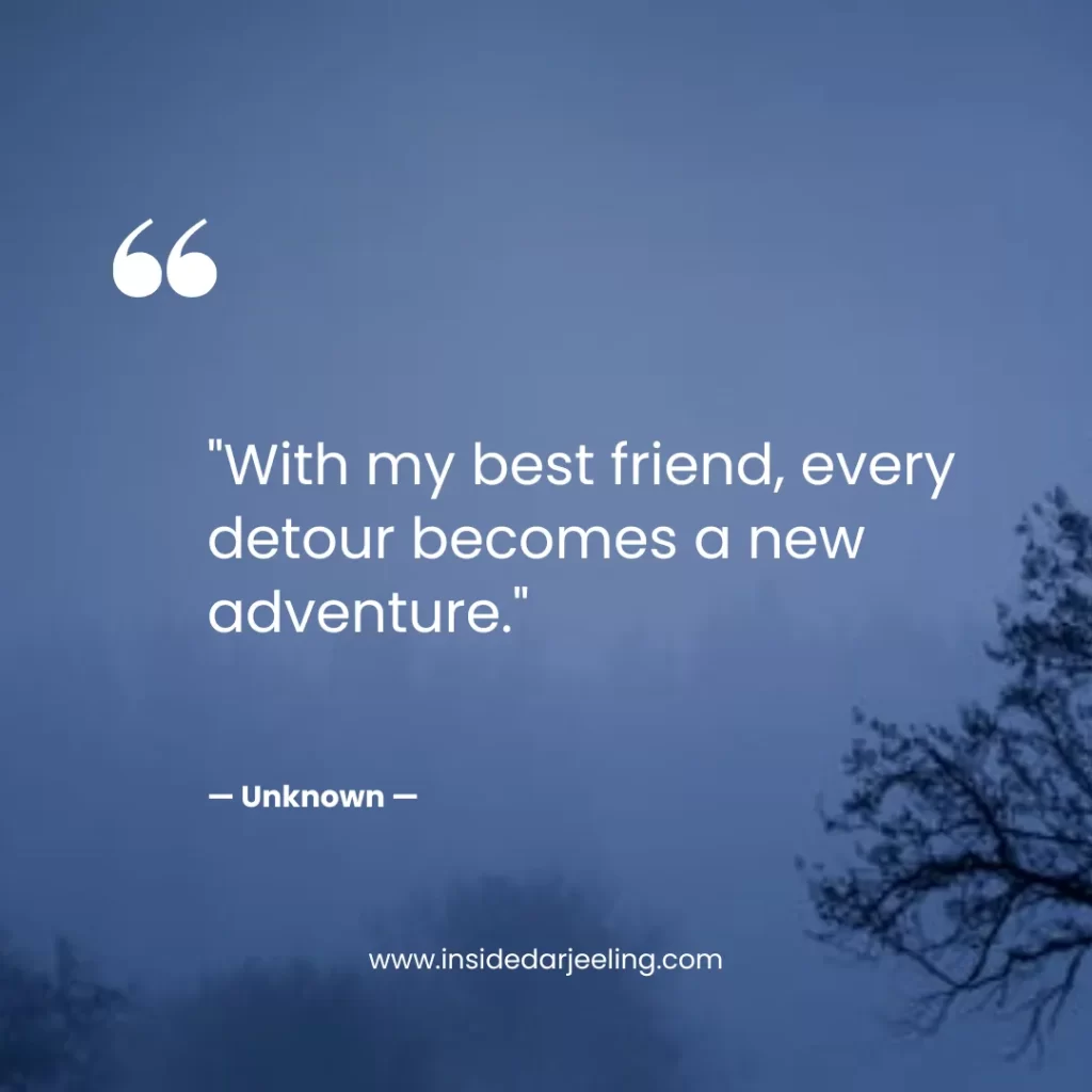 With my best friend, every detour becomes a new adventure